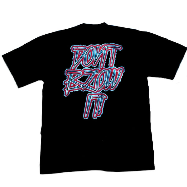 DON'T BLOW IT TEE (BLACK)